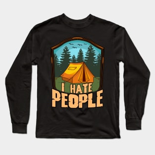 Cute & Funny I Hate People Camping Tent Camper Pun Long Sleeve T-Shirt